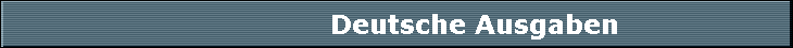                   Deutsche Ausgaben