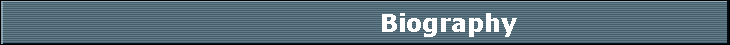                      Biography